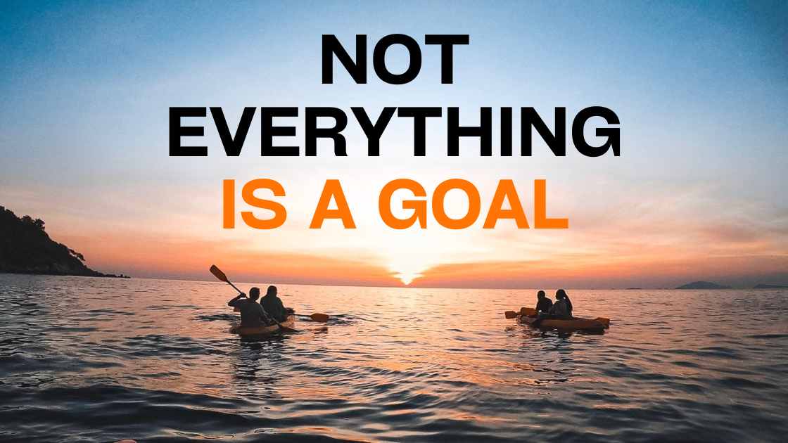 How to stick to a plan: not everything is a goal.